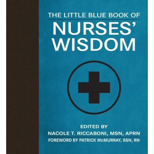 The Little Blue Book of Nurses' Wisdom