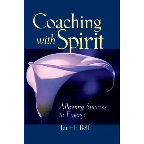 Coaching with Spirit: Allowing Success to Emerge