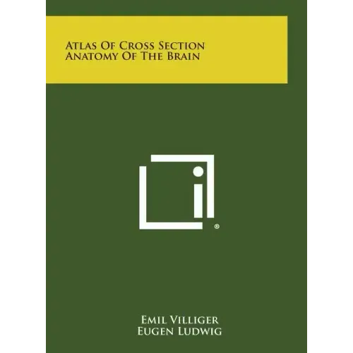Atlas of Cross Section Anatomy of the Brain