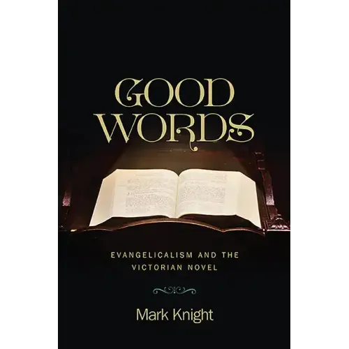 Good Words: Evangelicalism and the Victorian Novel
