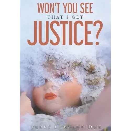 Won't You See That I Get Justice?