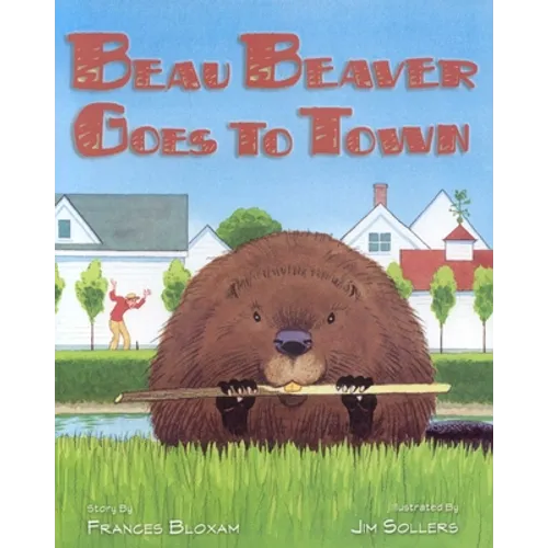 Beau Beaver Goes to Town