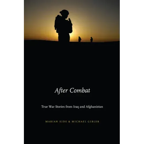 After Combat: True War Stories from Iraq and Afghanistan
