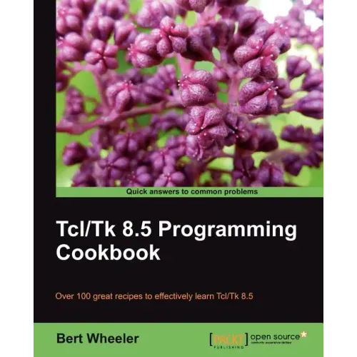 TCL/TK 8.5 Programming Cookbook