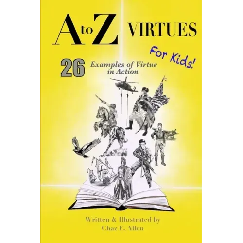 A to Z Virtues for Kids: 26 Powerful Examples of Virtue in Action