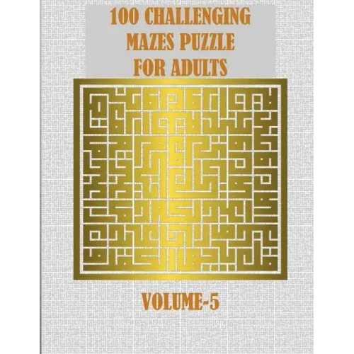 100 Challenging Mazes Puzzle For Adults: A creative and hard maze book for mind relaxation and stress relief