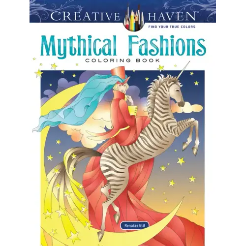Creative Haven Mythical Fashions Coloring Book