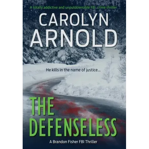 The Defenseless: A totally addictive and unputdownable FBI crime thriller