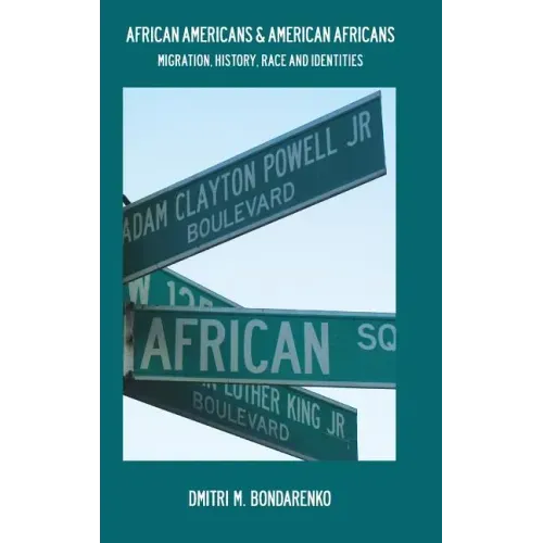African Americans & American Africans: Migration, History, Race and Identities