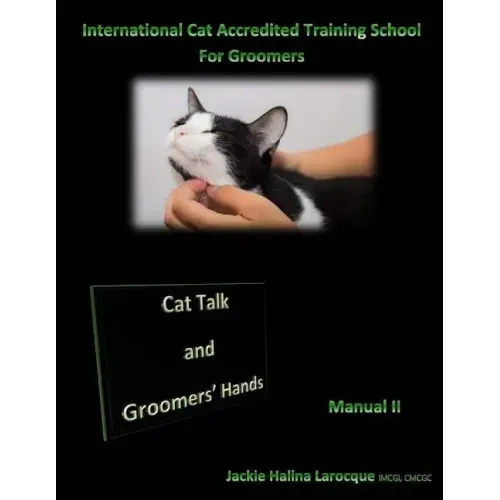 Cat Talk and Groomers' Hands: Feline Body Language and Handling Skills