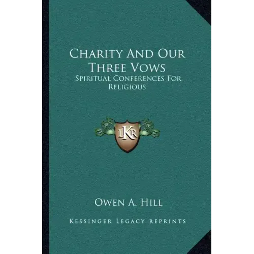 Charity and Our Three Vows: Spiritual Conferences for Religious