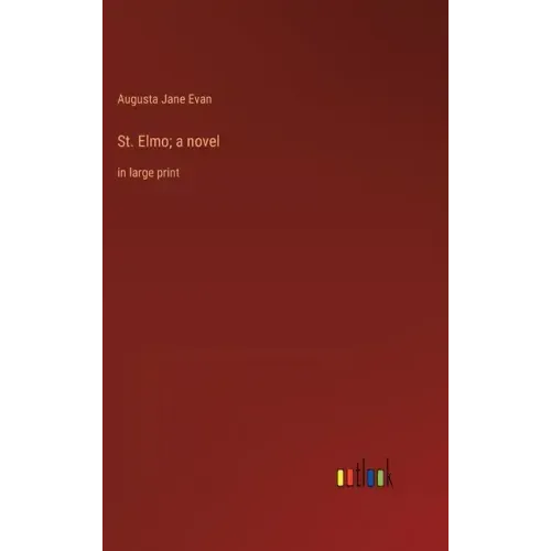 St. Elmo; a novel: in large print
