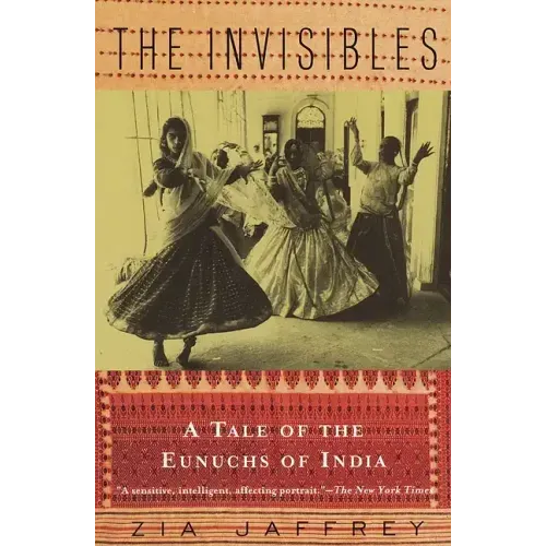 The Invisibles: A Tale of the Eunuchs of India