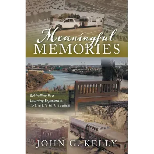 Meaningful Memories: Rekindling Past Learning Experiences to Live Life to the Fullest