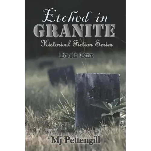 Etched in Granite: Historical Fiction Series