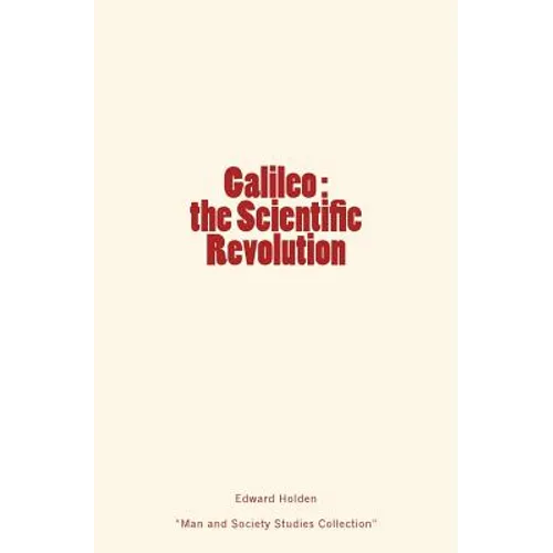 Galileo: the Scientific Revolution
