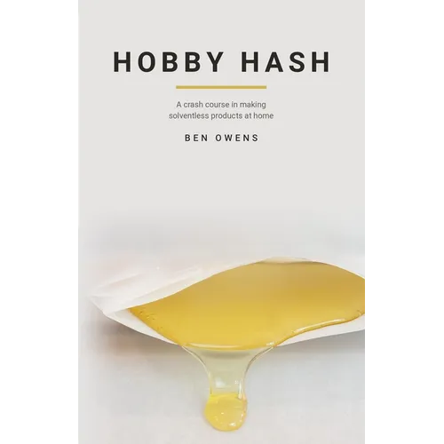 Hobby Hash: A Crash Course in Making Solventless Products at Home