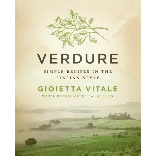 Verdure: Simple Recipes in the Italian Style