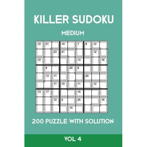 Killer Sudoku Medium 200 Puzzle WIth Solution Vol 4: Advanced Puzzle Sumdoku Book,9x9, 2 puzzles per page