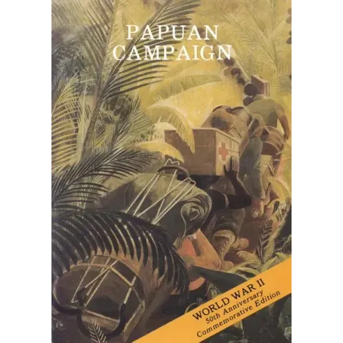 Papuan Campaign: The Buna-Sanananda Operation (16 November 1942 - 23 January 1943)