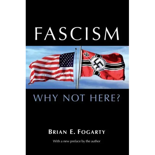 Fascism: Why Not Here?