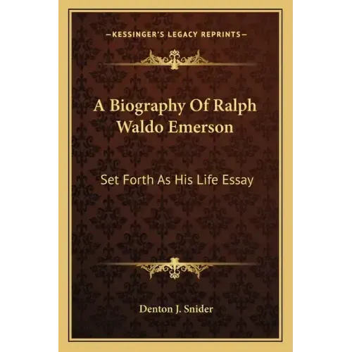 A Biography of Ralph Waldo Emerson: Set Forth as His Life Essay