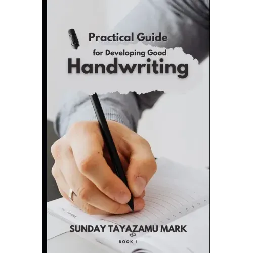 Practical Guide for Developing Good Handwriting