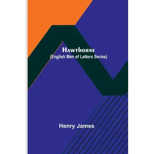 Hawthorne (English Men of Letters Series)