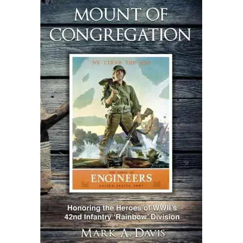 Mount of Congregation: Honoring the Heroes of WWII's 42nd Infantry 'Rainbow' Division