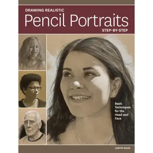 Drawing Realistic Pencil Portraits Step by Step: Basic Techniques for the Head and Face