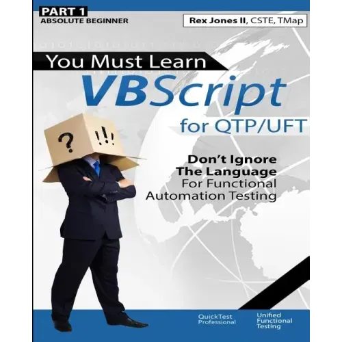 (Part 1) You Must Learn VBScript for QTP/UFT: Don't Ignore The Language For Functional Automation Testing (Black & White Edition)