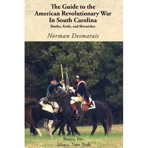 The Guide to the American Revolutionary War in South Carolina