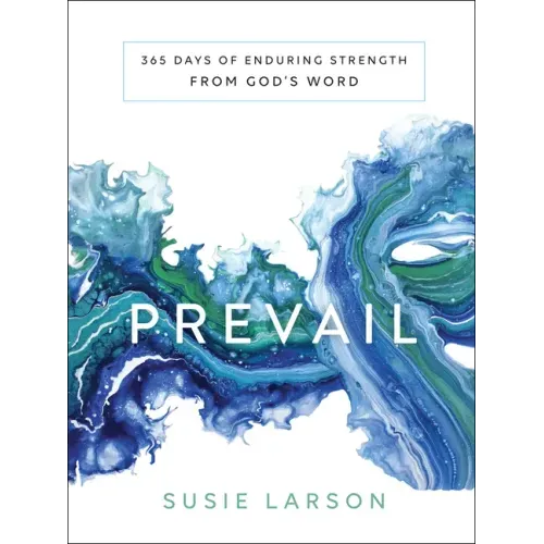 Prevail: 365 Days of Enduring Strength from God's Word