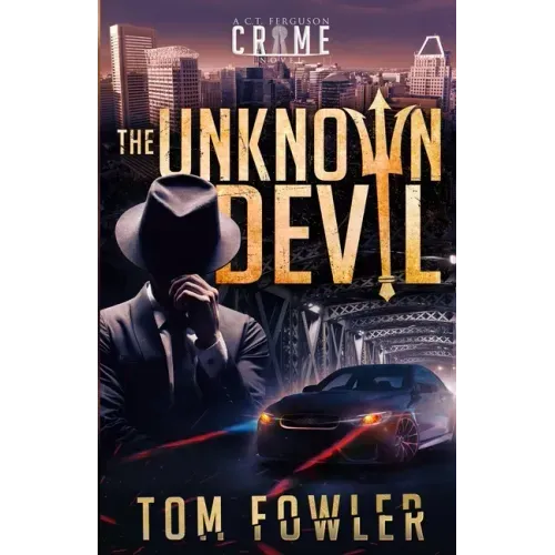 The Unknown Devil: A C.T. Ferguson Crime Novel