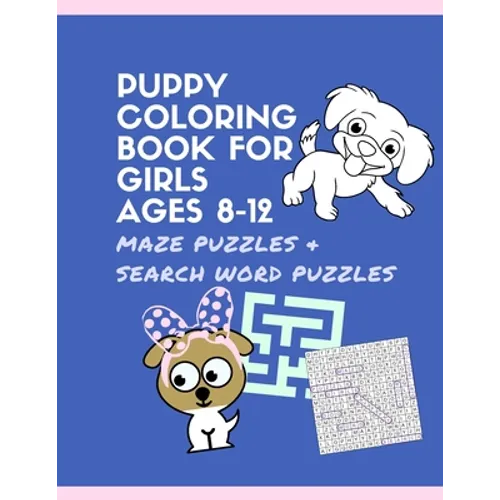 Puppy Coloring Book for Girls Ages 8-12 Maze Puzzles and Search Word Puzzles: Dog activity books for GIRL ages 9-12