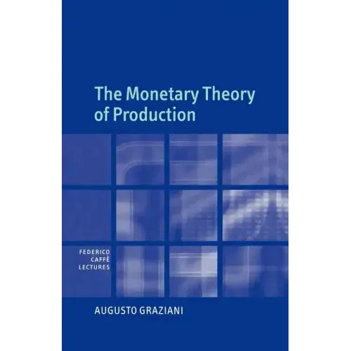 The Monetary Theory of Production