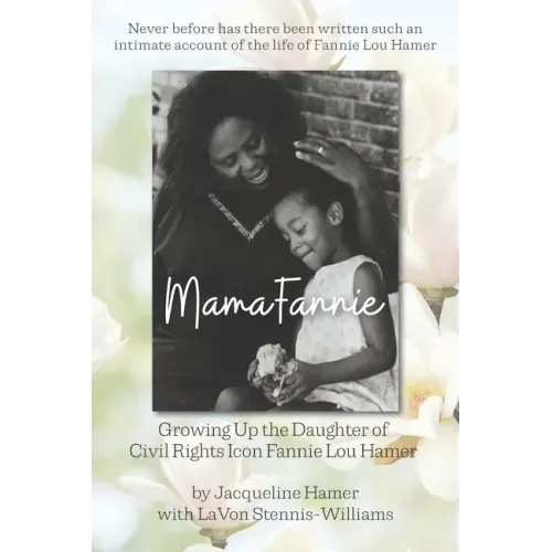 Mama Fannie: Growing Up the Daughter of Civil Rights Icon Fannie Lou Hamer