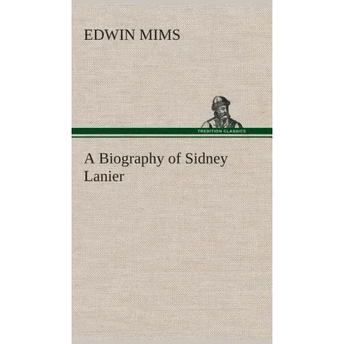 A Biography of Sidney Lanier