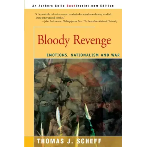 Bloody Revenge: Emotions, Nationalism and War
