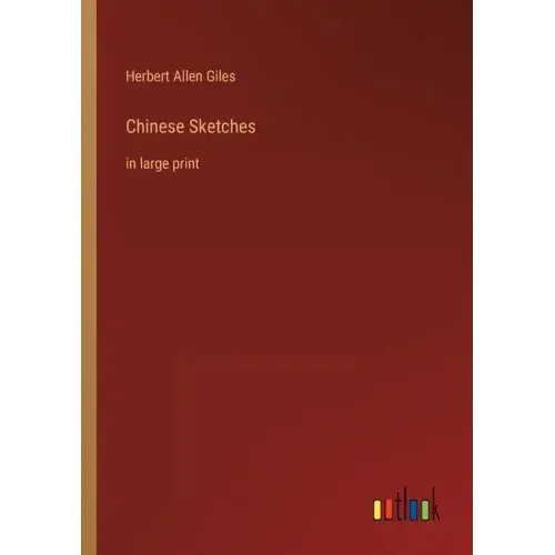 Chinese Sketches: in large print