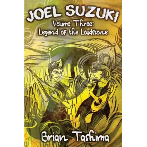 Joel Suzuki, Volume Three: Legend of the Loudstone