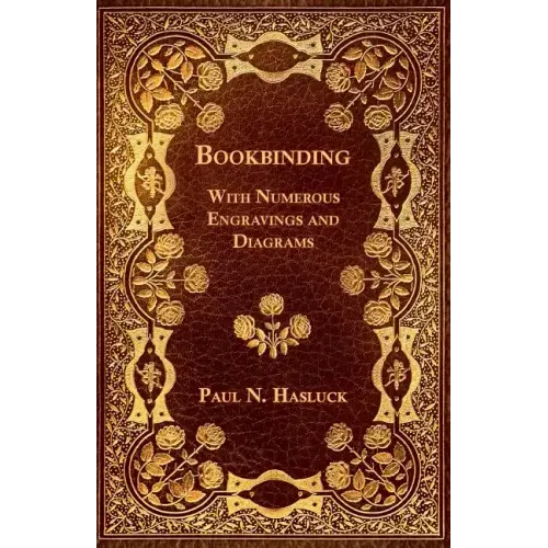 Bookbinding - With Numerous Engravings and Diagrams