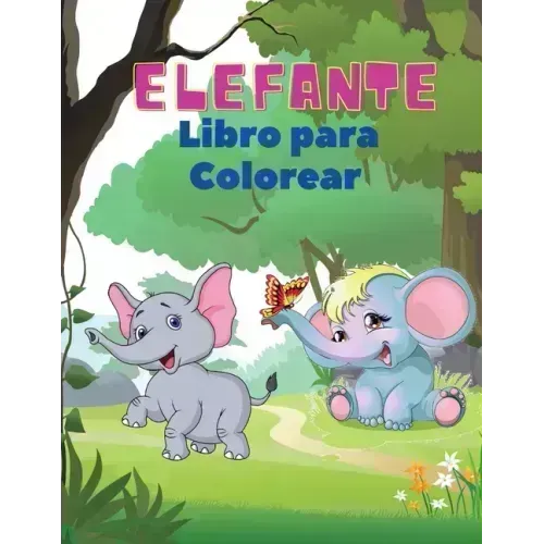 Elefante Libro para Colorear: Libro para colorear elefantes para niños: Libro de actividades fáciles para niños, niñas y niños pequeños, 20 imágenes