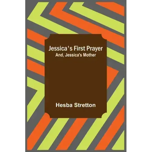 Jessica's First Prayer; and, Jessica's Mother