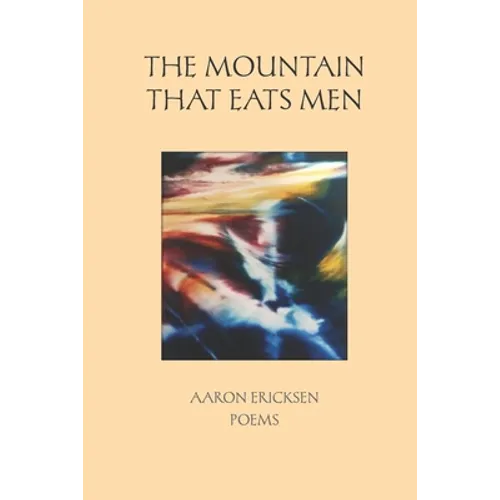 The Mountain That Eats Men: Poems