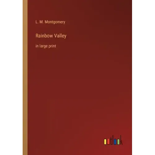 Rainbow Valley: in large print