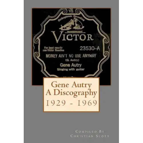 Gene Autry A Discography 1929 - 1969