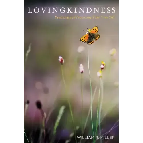 Lovingkindness: Realizing and Practicing Your True Self