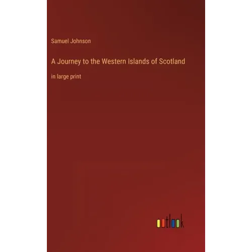 A Journey to the Western Islands of Scotland: in large print