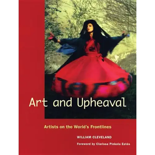 Art and Upheaval: Artists on the World's Frontlines